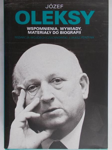 Czuchnowski Wojciech - Oleksy Józef - Wspomnienia, wywiady, materiały do pracy