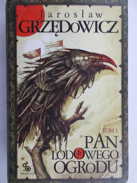 Grzędowicz Jarosław - Pan Lodowego Ogrodu t.1