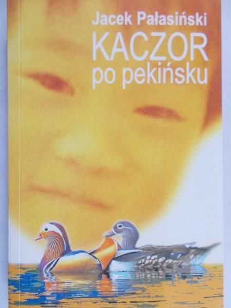 Pałasiński Jacek - Kaczor po pekińsku