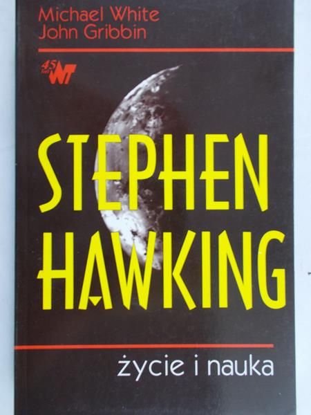 White Michael - Stephen Hawking. Życie i nauka