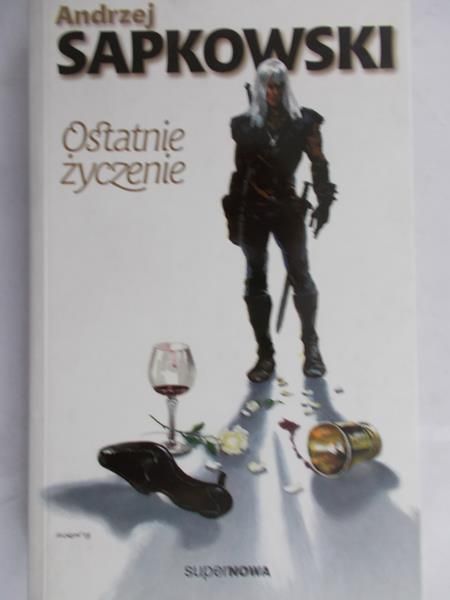 Sapkowski Andrzej - Ostatnie życzenie