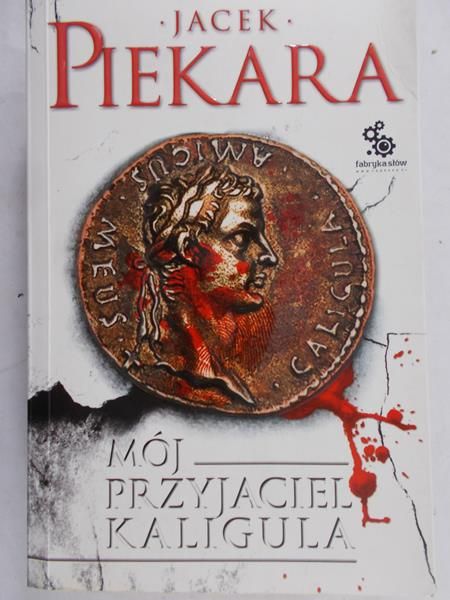 Piekara Jacek - Mój przyjaciel kaligula