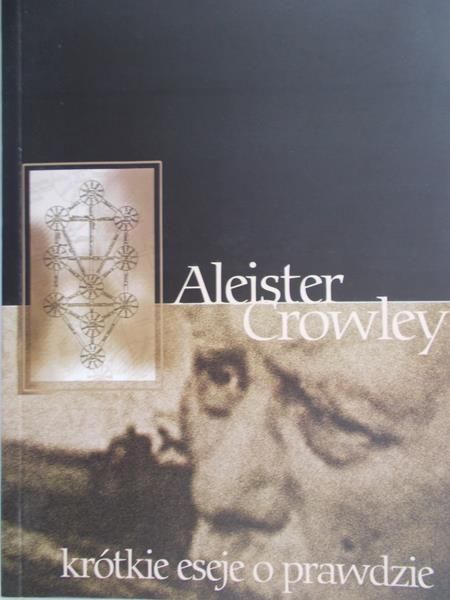 Crowley Aleister - Krótkie eseje o prawdzie