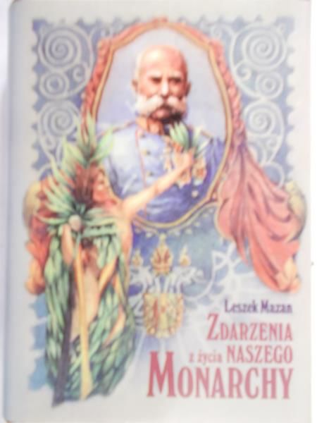 Leszek Mazan - Zdarzenia z życia naszego monarchy