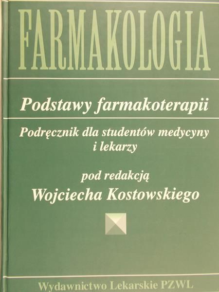 Kostkowski Wojciech (red.) - Farmakologia, podstawy farmakoterapii