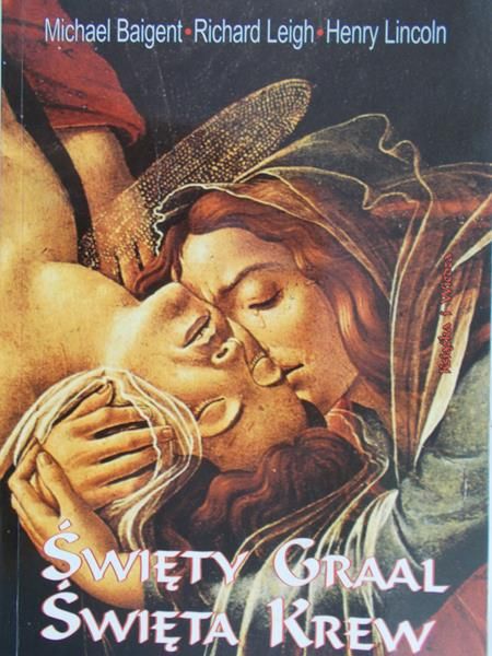 Baigent Michael - Święty Graal. Święta krew