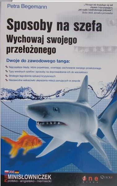 Begemann Petra - Sposoby na szefa. Wychowaj swojego przełożonego