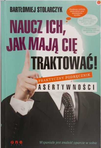 Stolarczyk Bartłomiej - Naucz ich jak mają Cię traktować!