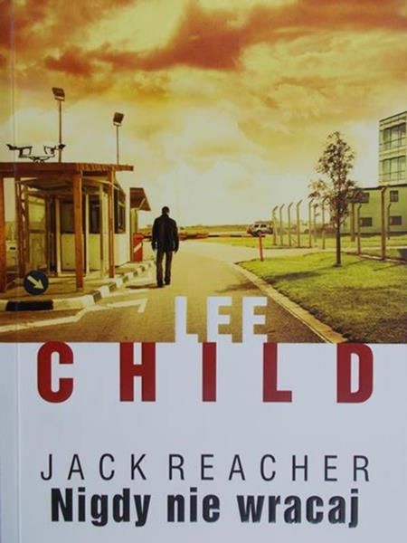 Child Lee - Jack Reacher. Nigdy nie wracaj
