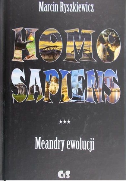 Ryszkiewicz Marcin - Homo Sapiens. Meandry ewolucji