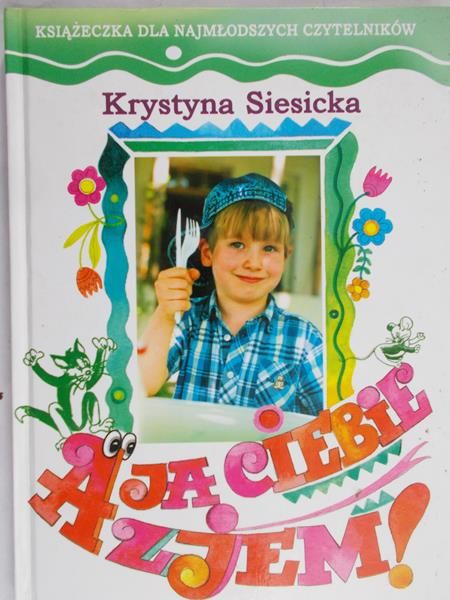 Siesicka Krystyna - A  ja ciebie zjem!