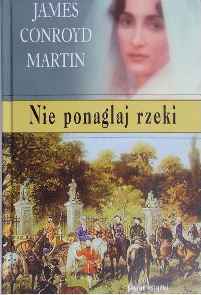 Martin Conroyd James - Nie ponaglaj rzeki