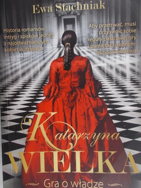 Stachniak Ewa - Katarzyna Wielka Gra o Władze