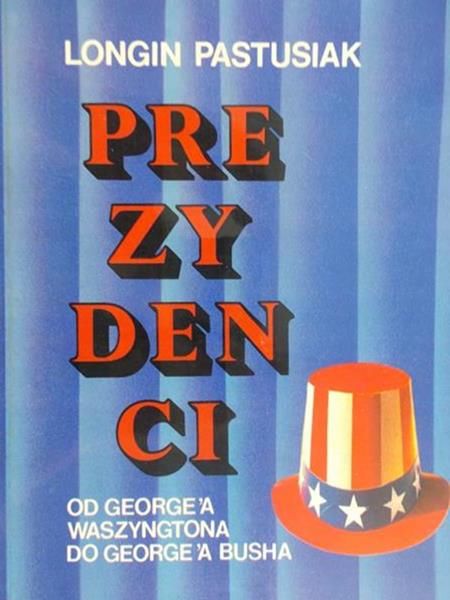 Pastusiak Longin - Prezydenci