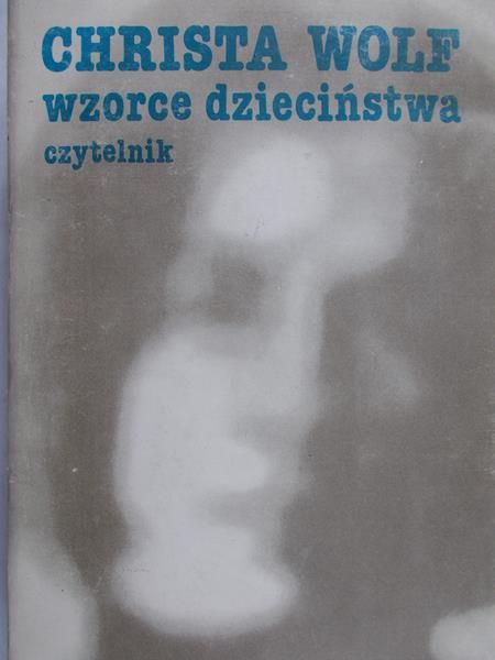 Wolf Christa - Wzorce dzieciństwa