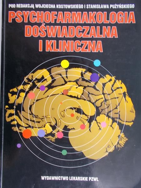 Kostowski Wojciech (red.) - Psychofarmakologia doświadczalna i kliniczna