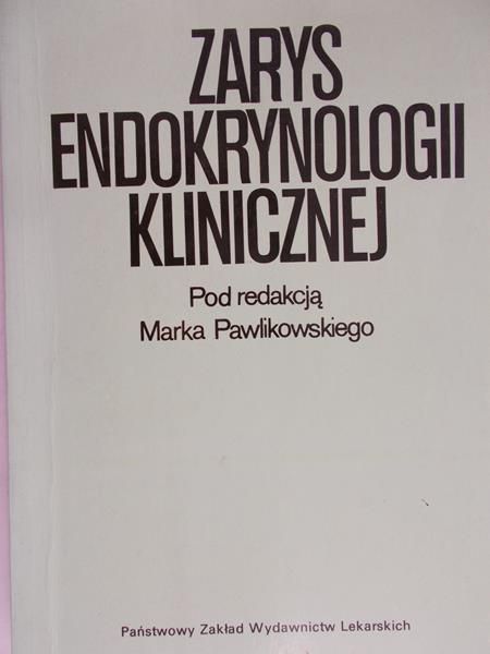 Pawlikowski Marek (red.) - Zarys endokrynologii klinicznej