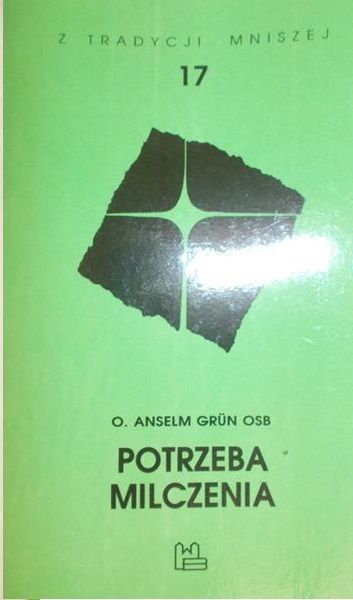 Grun Anselm  - Potrzeba milczenia