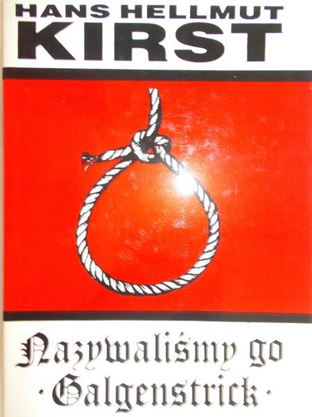 Kirst Hans Hellmut - Nazywaliśmy go Galgenstrick