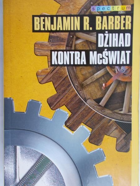 Barber Benjamin R. - Dżihad kontra McŚwiat