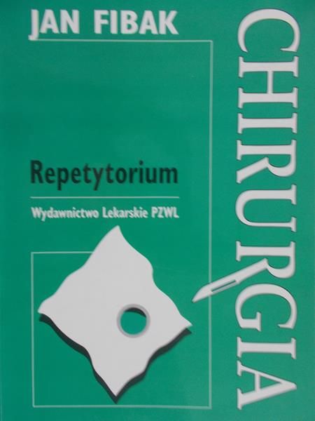 Fibiak Jan - Chirurgia repetytorium