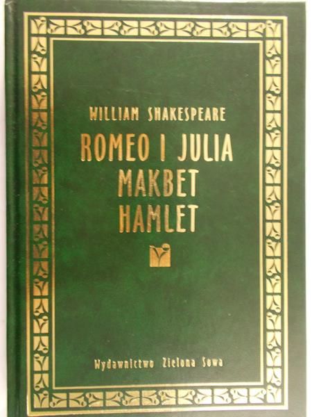 Shakespeare William - Romeo i Julia, Makbet, Hamlet