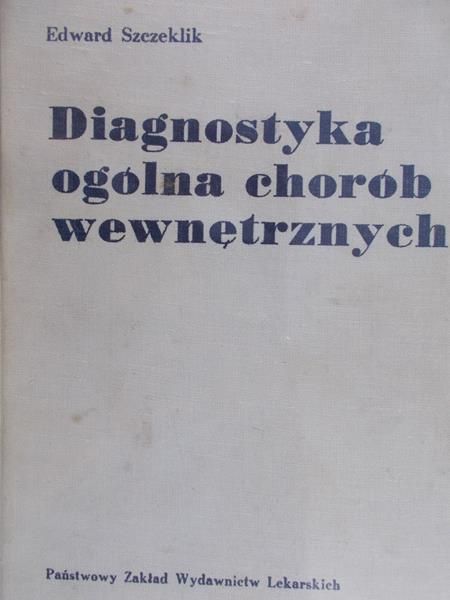 Szczeklik Edward - Diagnostyka ogólna chorób wewnętrznych