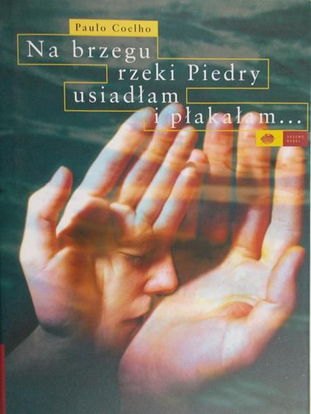 Coelho Paulo - Na brzegu rzeki Piedry usiadłam i płakałam...
