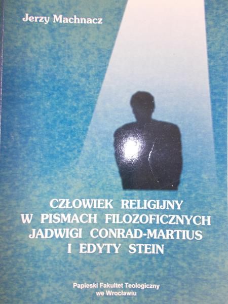 Machnacz Jerzy - Człowiek religijny w pismach filozoficznych