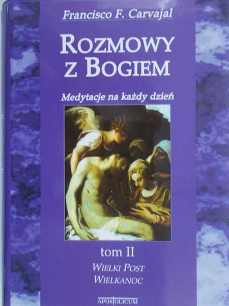 Carvajal Francisco F. - Rozmowy z Bogiem, tom II