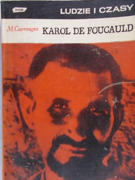 Carrouges Michel - Karol de Foucauld