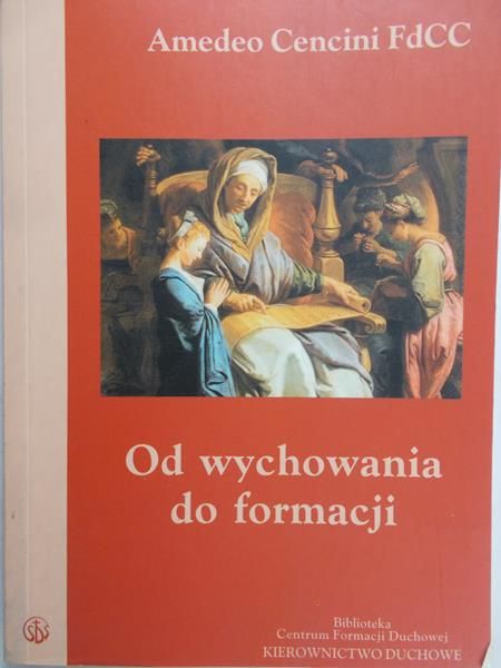 Cencini Amedeo - Od wychowania do formacji