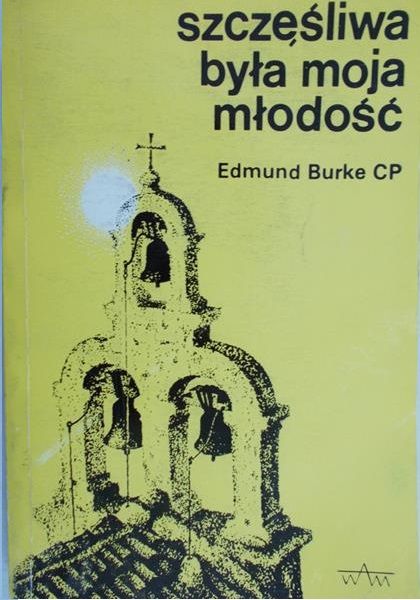 Burke Edmund - Szczęśliwa była moja młodość