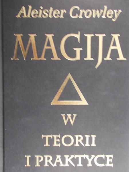 Crowley Aleister - Magija w teorii i praktyce