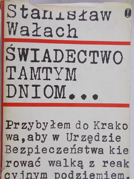 Wałach Stanisław - Świadectwo tamtym dniom…