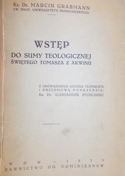 Grabmann Marcin - Wstęp do sumy teologicznej świętego Tomasza z Akwinu, 1935 r.