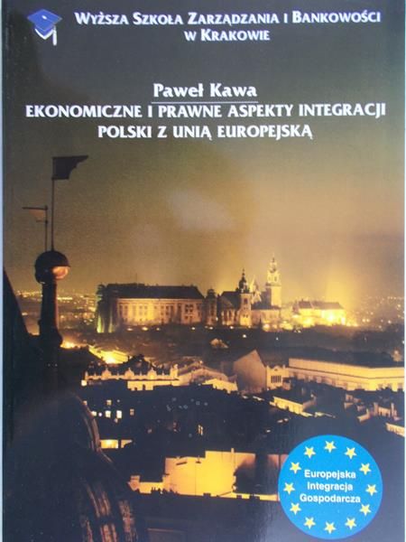 Kawa Paweł - Ekonomiczne i prawne aspekty integracji Polski z UE