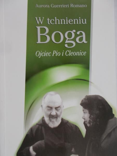 Guerrieri Romano Aurora  - W tchnieniu Boga. Ojciecie Pio i Cleonice