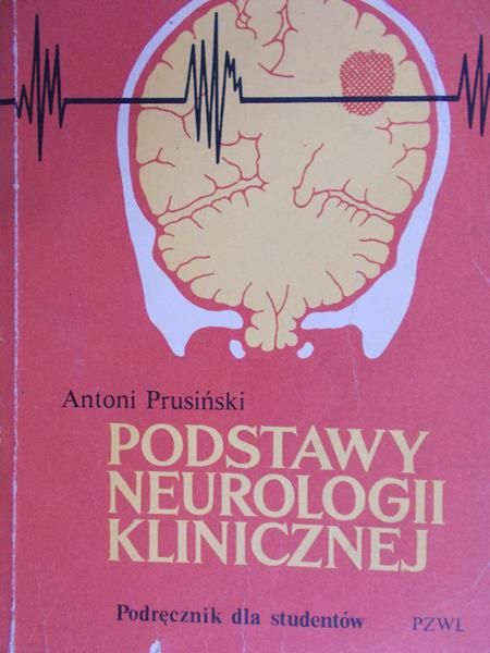 Prusiński Antoni - Podstawy neurologii klinicznej