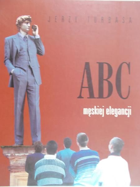Turbasa Jerzy - ABC męskiej elegancji