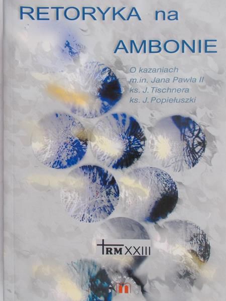 Urbański Piotr (red.) - Retoryka na ambonie