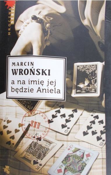 Wroński Marcin - A na imię jej będzie Aniela
