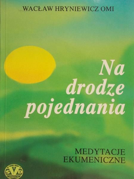 Hryniewicz Wacław - Na drodze pojednania