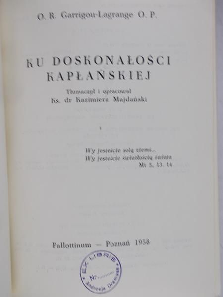 Garrigou-Lagrange O. R. - Ku doskonałości kapłańskiej