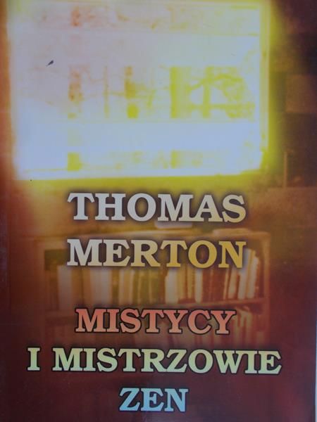 Merton Thomas - Mistycy i mistrzowie zen