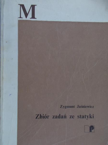 Jaśniewicz Zygmunt - Zbiór zadań ze statyki