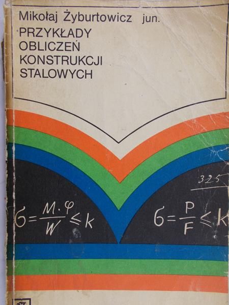 Żyburtowicz Mikołaj - Przykłady obliczeń konstrukcji stalowych