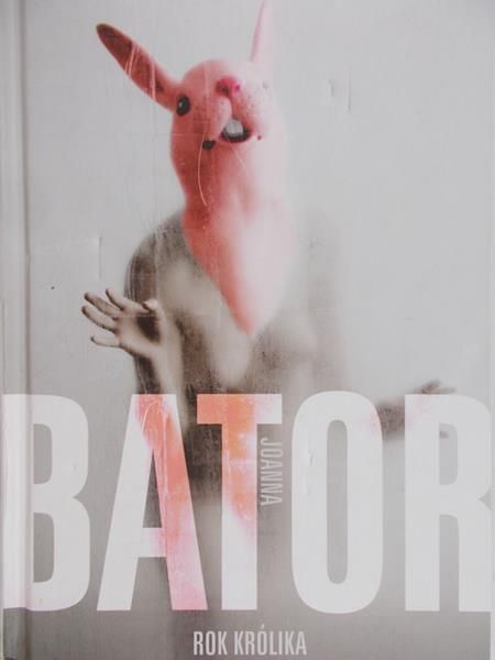 Bator Joanna - Rok królika