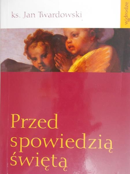 Twardowski Jan - Przed spowiedzią świętą