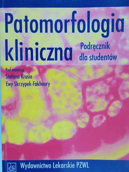 Kruś Stefan (red.) - Patomorfologia kliniczna
